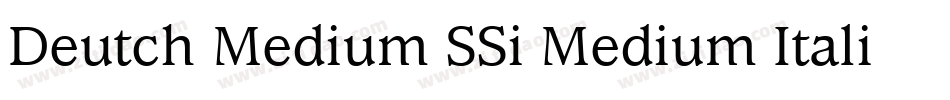 Deutch Medium SSi Medium Italic字体转换